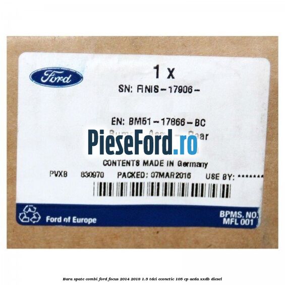 Bara spate combi Ford Focus 2014-2018 1.5 TDCi ECOnetic 105 cp AEDA, XXDB diesel