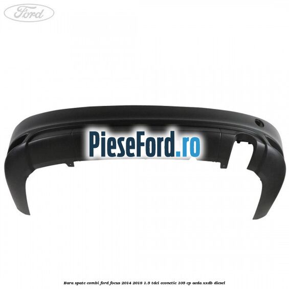 Bara spate combi Ford Focus 2014-2018 1.5 TDCi ECOnetic 105 cp AEDA, XXDB diesel