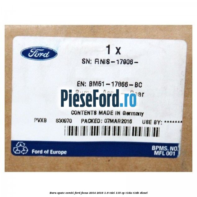 Bara spate combi Ford Focus 2014-2018 1.6 TDCi 115 cp T1DA, T1DB diesel