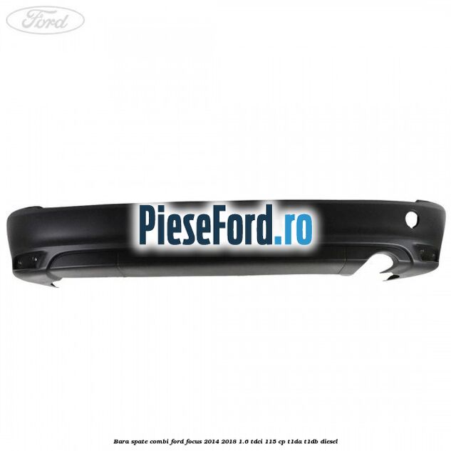 Bara spate combi Ford Focus 2014-2018 1.6 TDCi 115 cp T1DA, T1DB diesel