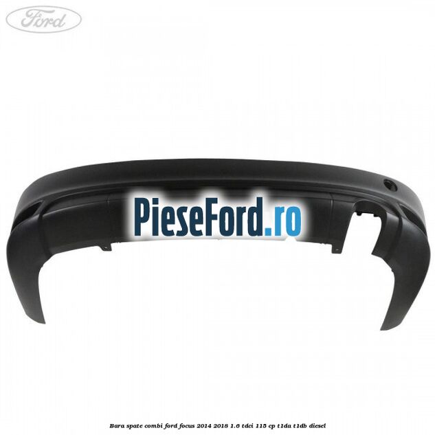 Bara spate combi Ford Focus 2014-2018 1.6 TDCi 115 cp T1DA, T1DB diesel