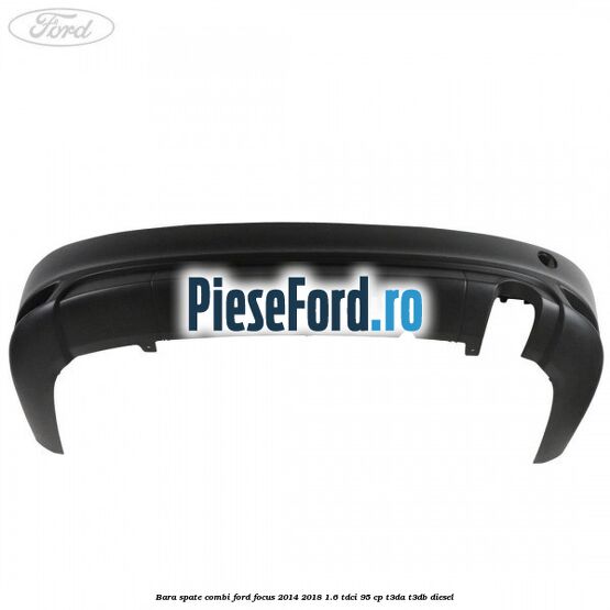 Bara spate combi Ford Focus 2014-2018 1.6 TDCi 95 cp T3DA, T3DB diesel