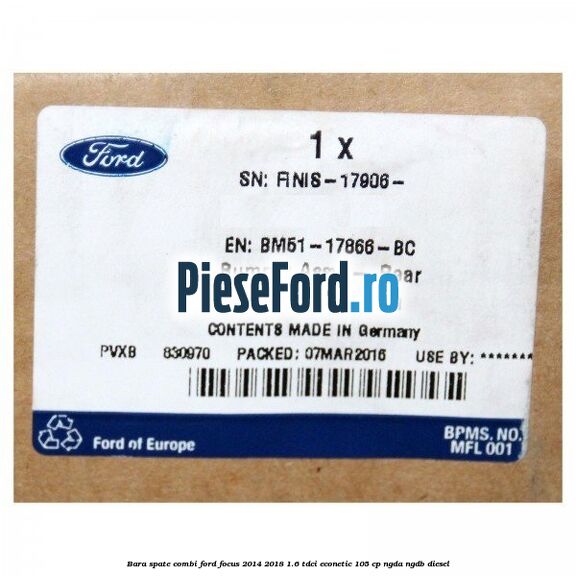 Bara spate combi Ford Focus 2014-2018 1.6 TDCi ECOnetic 105 cp NGDA, NGDB diesel
