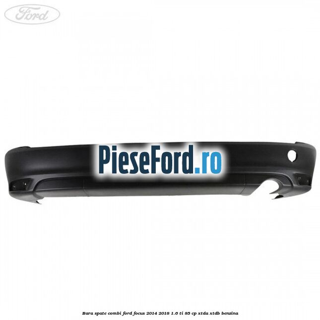 Bara spate combi Ford Focus 2014-2018 1.6 Ti 85 cp XTDA, XTDB benzina