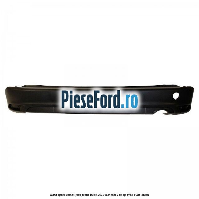 Bara spate combi Ford Focus 2014-2018 2.0 TDCi 150 cp T7DA, T7DB diesel