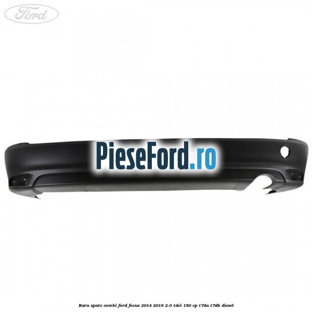 Bara spate combi Ford Focus 2014-2018 2.0 TDCi 150 cp T7DA, T7DB diesel