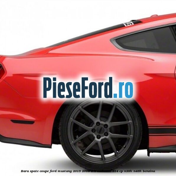 Bara spate coupe Ford Mustang 2015-2018 2.3 EcoBoost 314 cp N38H, N48H benzina