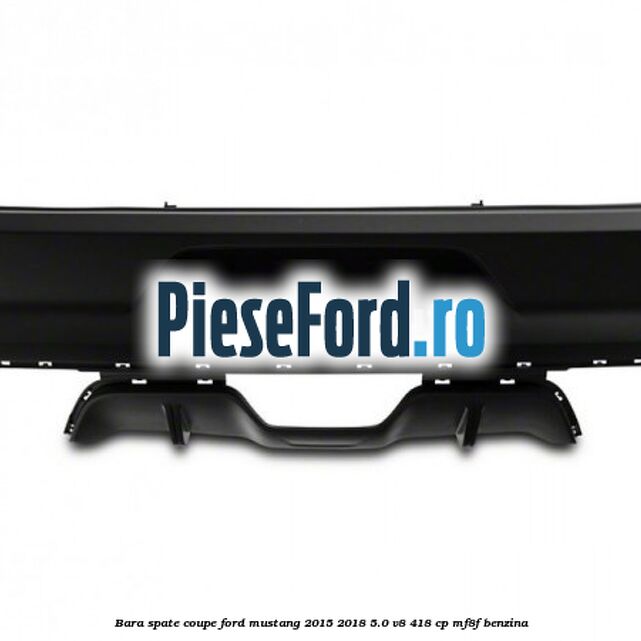 Bara spate coupe Ford Mustang 2015-2018 5.0 V8 418 cp Bara spate coupe Ford Mustang 2015-2018 5.0 V8 418 cp MF8F benzina