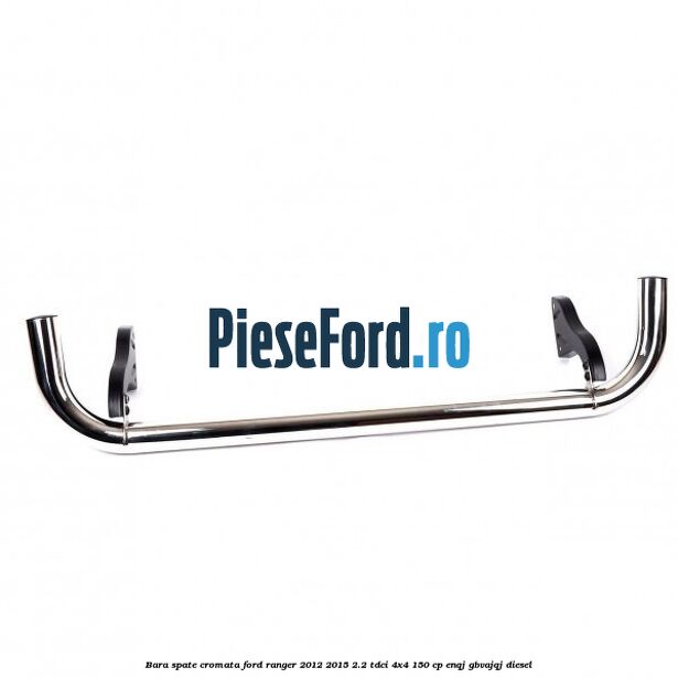Bara spate cromata Ford Ranger 2012-2015 2.2 TDCi 4x4 150 cp Bara spate cromata Ford Ranger 2012-2015 2.2 TDCi 4x4 150 cp ENQJ, GBVAJQJ diesel