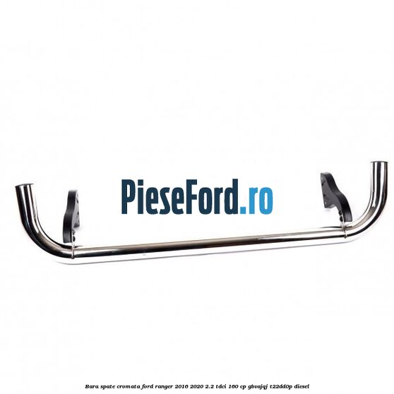 Bara spate cromata Ford Ranger 2016-2020 2.2 TDCi 160 cp GBVAJQJ, T22DD0P diesel
