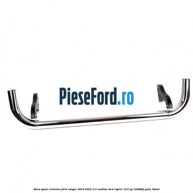 Bara spate cromata Ford Ranger 2019-2022 2.0 EcoBlue 4x4 Raptor 213 cp Bara spate cromata Ford Ranger 2019-2022 2.0 EcoBlue 4x4 Raptor 213 cp T20DD0J, YN2X diesel