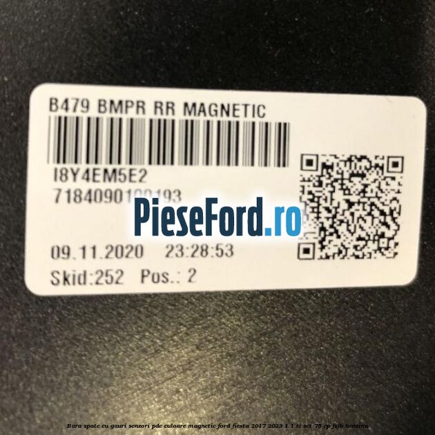 Bara spate cu gauri senzori PDC culoare magnetic Ford Fiesta 2017-2023 1.1 Ti-VCT 75 cp Bara spate cu gauri senzori PDC culoare magnetic Ford Fiesta 2017-2023 1.1 Ti-VCT 75 cp FSJB benzina
