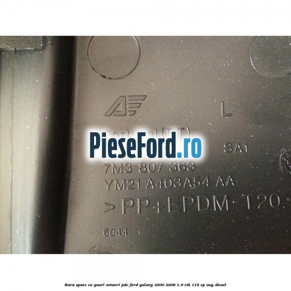 Bara spate cu gauri senzori PDC Ford Galaxy 2000-2006 1.9 TDI 115 cp AUY diesel
