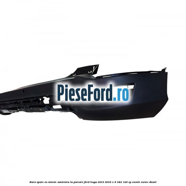 Bara spate cu sistem asistenta la parcare Ford Kuga 2013-2016 1.5 TDCi 120 cp XWMB, XWMC diesel