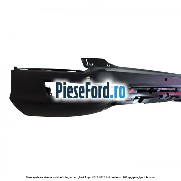 Bara spate cu sistem asistenta la parcare Ford Kuga 2013-2016 1.6 EcoBoost 150 cp Bara spate cu sistem asistenta la parcare Ford Kuga 2013-2016 1.6 EcoBoost 150 cp JQMA, JQMB benzina