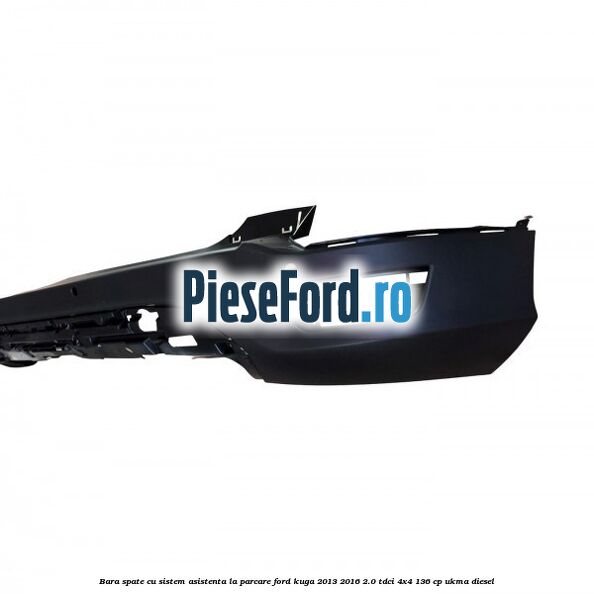 Bara spate cu sistem asistenta la parcare Ford Kuga 2013-2016 2.0 TDCi 4x4 136 cp UKMA diesel