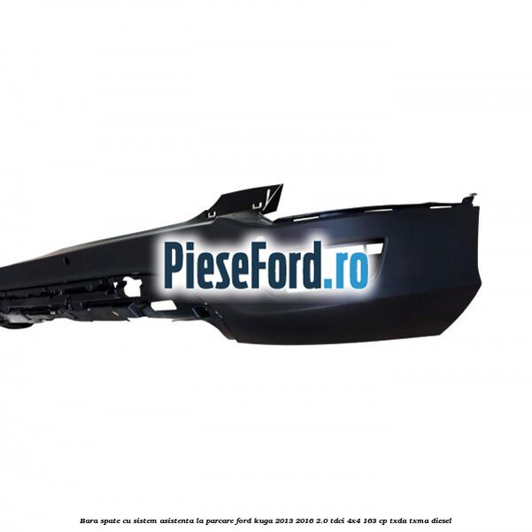 Bara spate cu sistem asistenta la parcare Ford Kuga 2013-2016 2.0 TDCi 4x4 163 cp TXDA, TXMA diesel