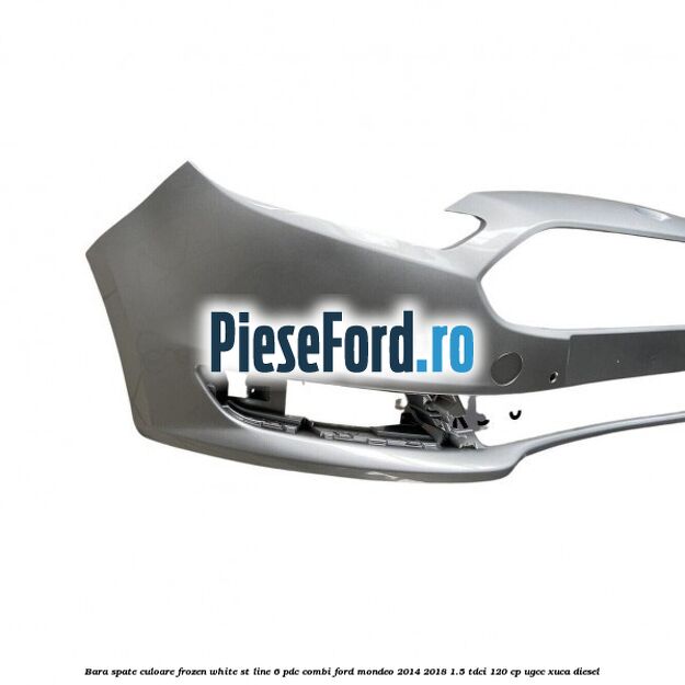 Bara spate culoare frozen white ST Line 6 PDC combi Ford Mondeo 2014-2018 1.5 TDCi 120 cp UGCC, XUCA diesel