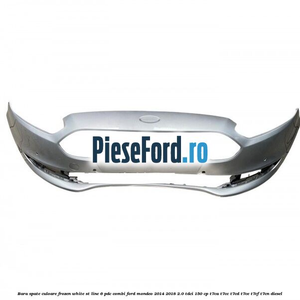 Bara spate culoare frozen white ST Line 6 PDC combi Ford Mondeo 2014-2018 2.0 TDCi 150 cp Bara spate culoare frozen white ST Line 6 PDC combi Ford Mondeo 2014-2018 2.0 TDCi 150 cp T7CA, T7CC, T7CD, T7CE, T7CF, T7CN diesel