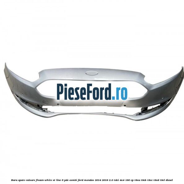 Bara spate culoare frozen white ST Line 6 PDC combi Ford Mondeo 2014-2018 2.0 TDCi 4x4 180 cp Bara spate culoare frozen white ST Line 6 PDC combi Ford Mondeo 2014-2018 2.0 TDCi 4x4 180 cp T8CA, T8CB, T8CC, T8CD, T8CL diesel
