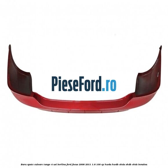 Bara spate culoare tango 4 usi berlina Ford Focus 2008-2011 1.6 100 cp Bara spate culoare tango 4 usi berlina Ford Focus 2008-2011 1.6 100 cp HWDA, HWDB, SHDA, SHDB, SHDC benzina