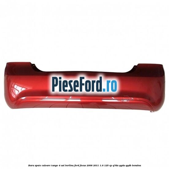 Bara spate culoare tango 4 usi berlina Ford Focus 2008-2011 1.8 125 cp Q7DA, QQDA, QQDB benzina