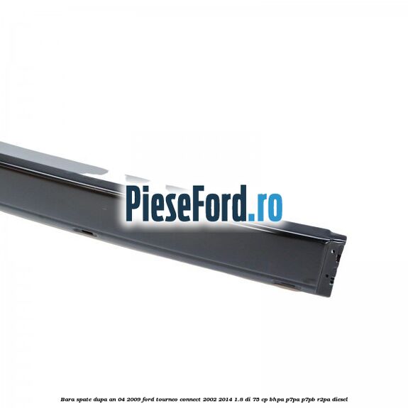 Bara spate dupa an 04/2009 Ford Tourneo Connect 2002-2014 1.8 Di 75 cp BHPA, P7PA, P7PB, R2PA diesel