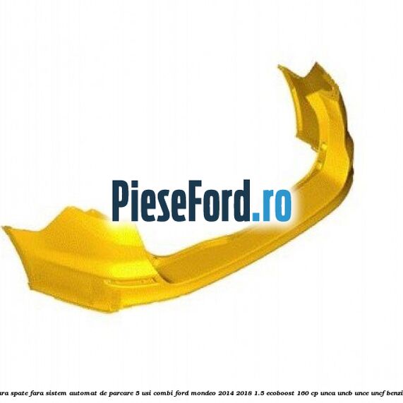Bara spate fara sistem automat de parcare, 5 usi combi Ford Mondeo 2014-2018 1.5 EcoBoost 160 cp UNCA, UNCB, UNCE, UNCF benzina