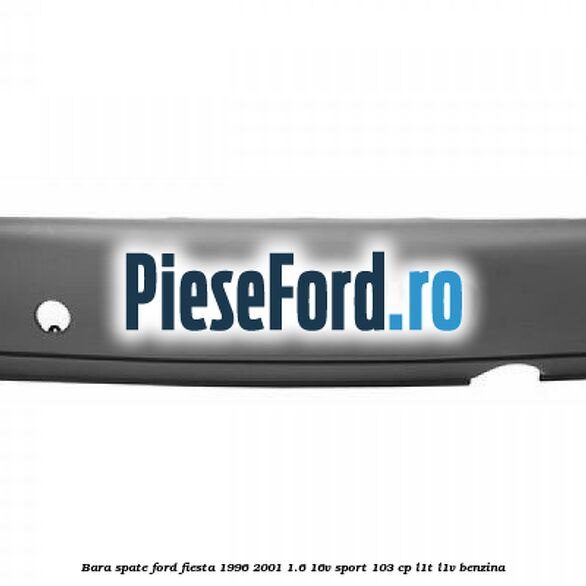 Bara spate Ford Fiesta 1996-2001 1.6 16V Sport 103 cp L1T, L1V benzina