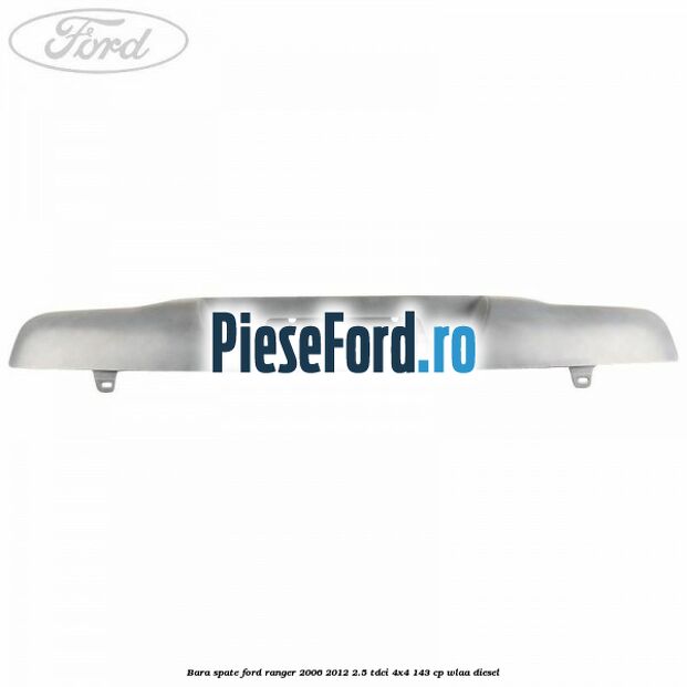 Bara spate Ford Ranger 2006-2012 2.5 TDCi 4x4 143 cp WLAA diesel