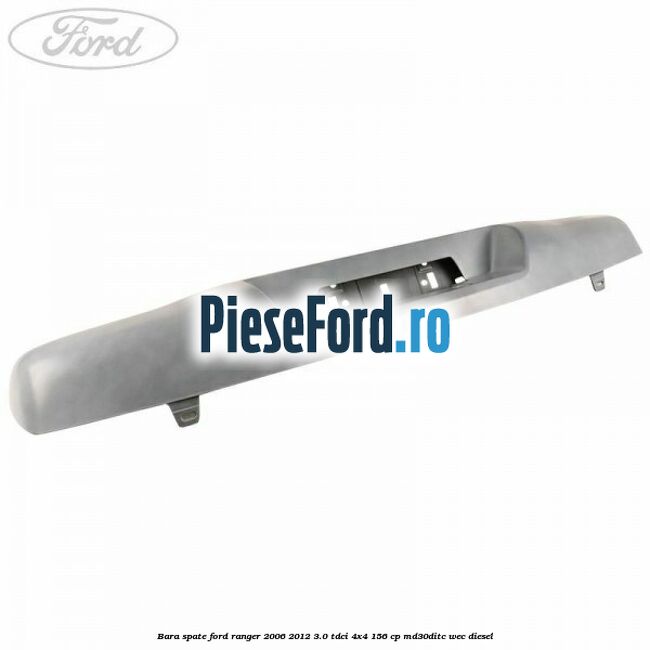 Bara spate Ford Ranger 2006-2012 3.0 TDCi 4x4 156 cp MD30DITC, WEC diesel
