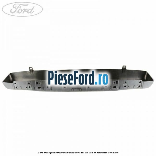 Bara spate Ford Ranger 2006-2012 3.0 TDCi 4x4 156 cp MD30DITC, WEC diesel