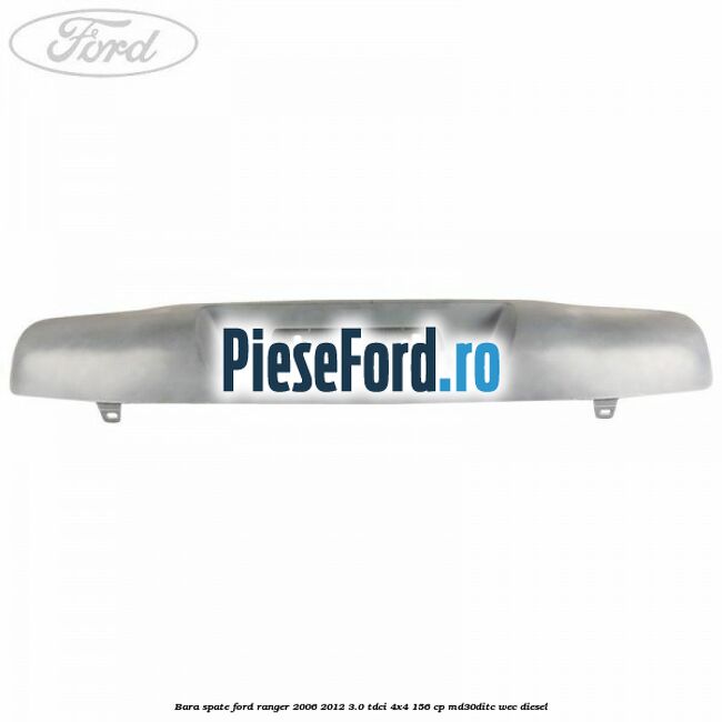 Bara spate Ford Ranger 2006-2012 3.0 TDCi 4x4 156 cp MD30DITC, WEC diesel