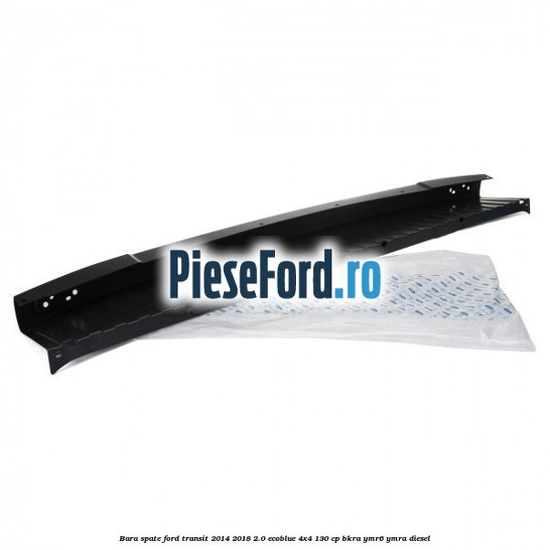 Bara spate Ford Transit 2014-2018 2.0 EcoBlue 4x4 130 cp BKRA, YMR6, YMRA diesel