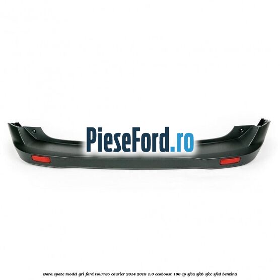 Bara spate model gri Ford Tourneo Courier 2014-2018 1.0 EcoBoost 100 cp SFCA, SFCB, SFCC, SFCD benzina