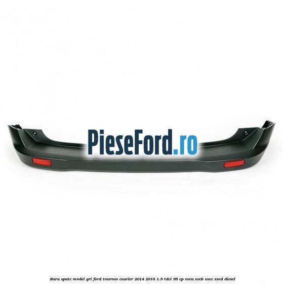 Bara spate model gri Ford Tourneo Courier 2014-2018 1.5 TDCi 95 cp XVCA, XVCB, XVCC, XVCD diesel