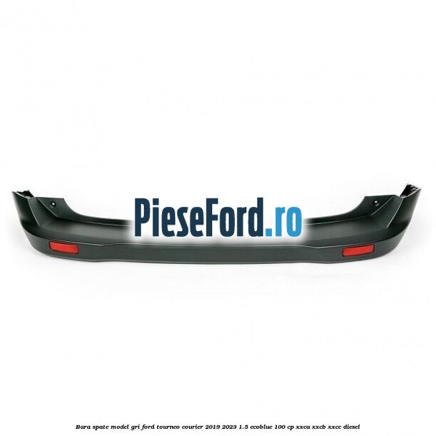 Bara spate model gri Ford Tourneo Courier 2019-2023 1.5 EcoBlue 100 cp XXCA, XXCB, XXCC diesel