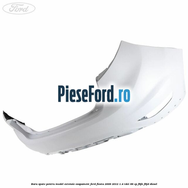 Bara spate pentru model extensie esapament Ford Fiesta 2008-2012 1.4 TDCi 68 cp F6JB, F6JD diesel