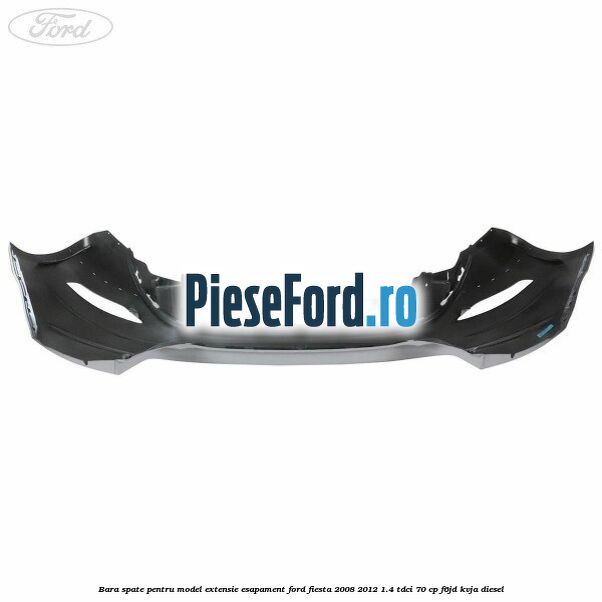 Bara spate pentru model extensie esapament Ford Fiesta 2008-2012 1.4 TDCi 70 cp Bara spate pentru model extensie esapament Ford Fiesta 2008-2012 1.4 TDCi 70 cp F6JD, KVJA diesel