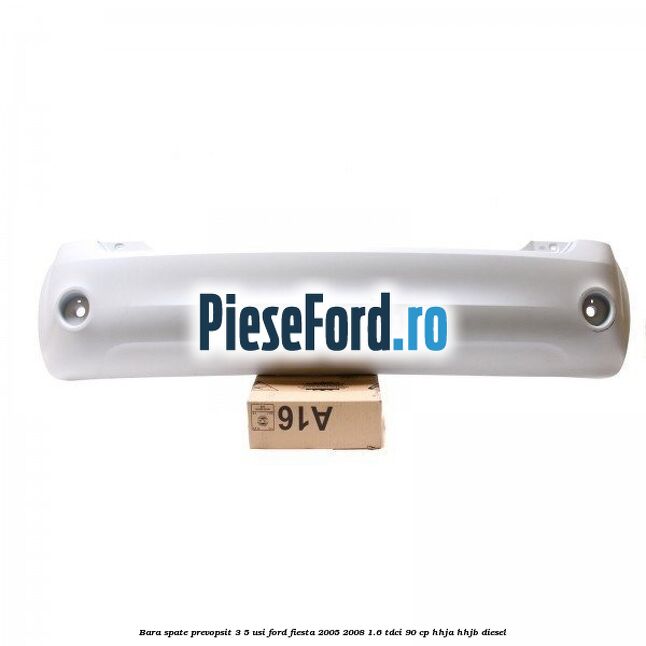Bara spate prevopsit 3/5 usi Ford Fiesta 2005-2008 1.6 TDCi 90 cp