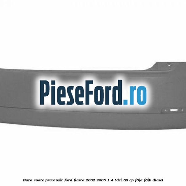 Bara spate prevopsit Ford Fiesta 2002-2005 1.4 TDCi 68 cp F6JA, F6JB diesel