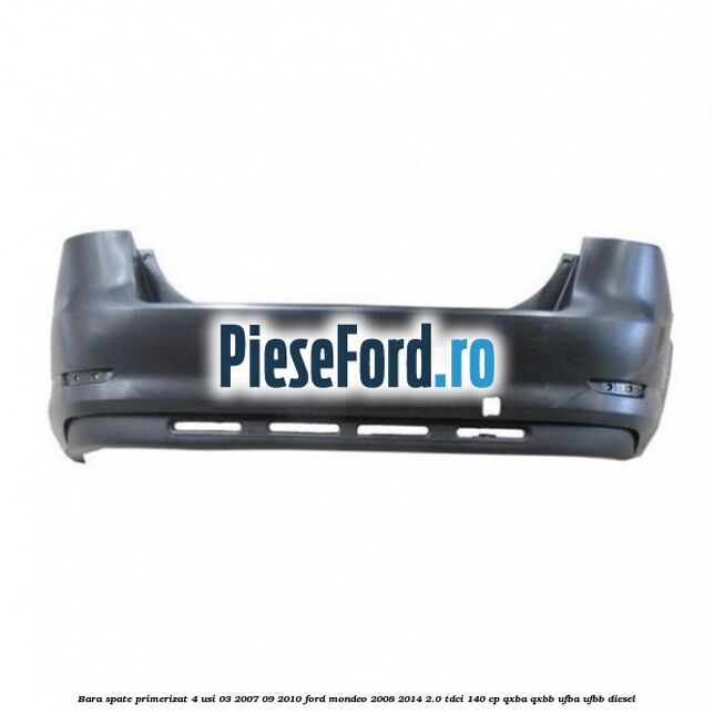 Bara spate primerizat 4 usi 03/2007-09/2010 Ford Mondeo 2008-2014 2.0 TDCi 140 cp