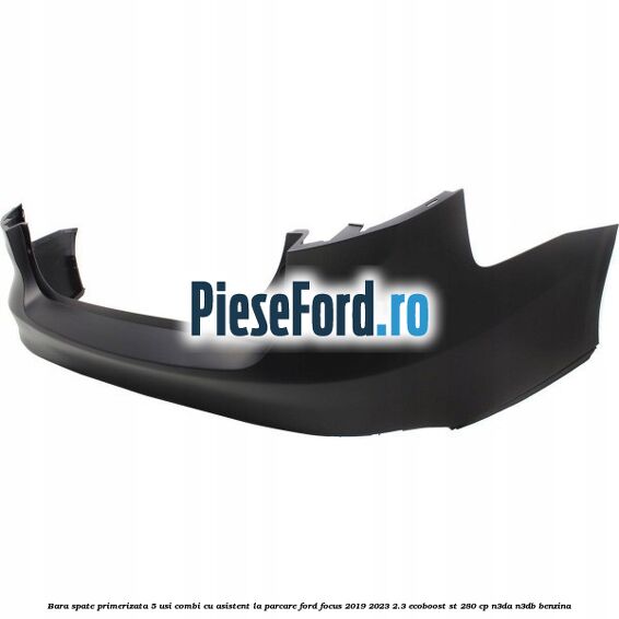 Bara spate primerizata, 5 usi combi cu asistent la parcare Ford Focus 2019-2023 2.3 EcoBoost ST 280 cp N3DA, N3DB benzina