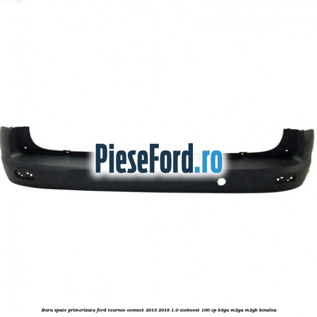Bara spate primerizata Ford Tourneo Connect 2013-2018 1.0 EcoBoost 100 cp B3GA, M2GA, M2GB benzina