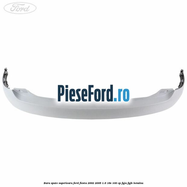 Bara spate superioara Ford Fiesta 2002-2005 1.6 16V 100 cp FYJA, FYJB benzina
