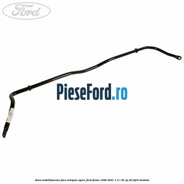 Bara stabilizatoare fata echipare sport Ford Fiesta 1996-2001 1.0 i 52 cp ZH10JRB benzina