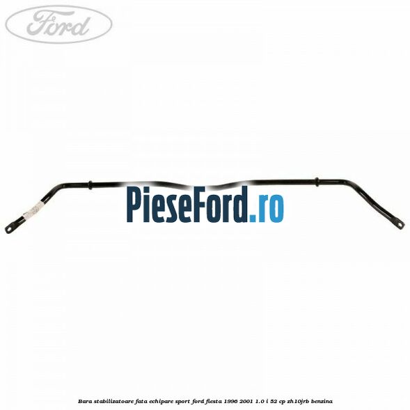 Bara stabilizatoare fata echipare sport Ford Fiesta 1996-2001 1.0 i 52 cp ZH10JRB benzina