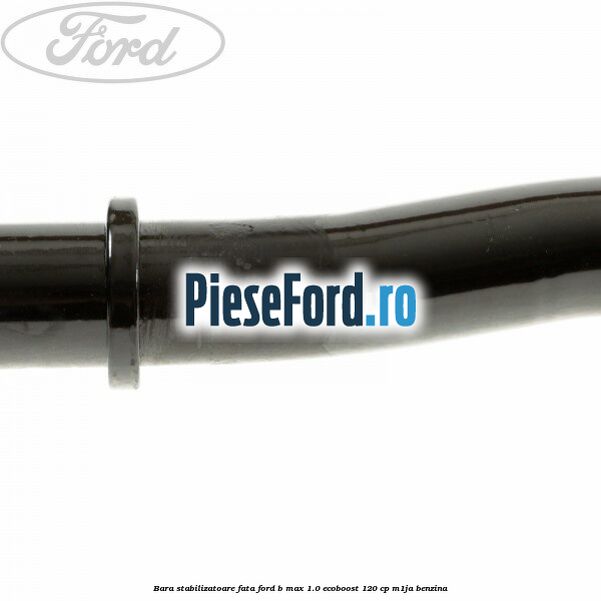 Bara stabilizatoare fata Ford B-Max 1.0 EcoBoost 120 cp M1JA benzina