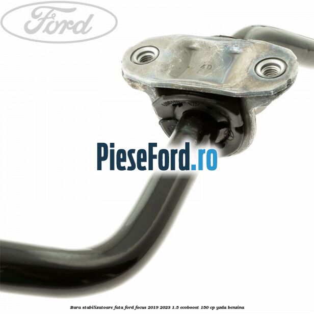 Bara stabilizatoare fata Ford Focus 2019-2023 1.5 EcoBoost 150 cp YZDA benzina