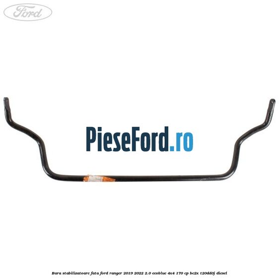 Bara stabilizatoare fata Ford Ranger 2019-2022 2.0 EcoBlue 4x4 170 cp BC2X, T20DD0J diesel